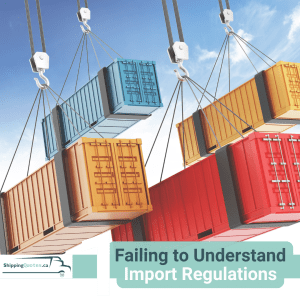 Failing to Understand Import Regulations